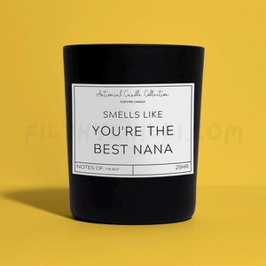Funny Smells Like You Are The Best Nana Candle Gift. French Vanilla Scent with a Black Glass Container Jar. Made with Vegan Friendly Soy Wax