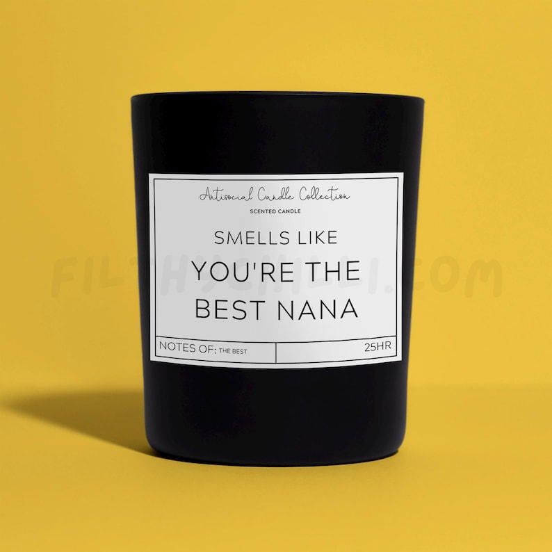Funny Smells Like You Are The Best Nana Candle Gift. French Vanilla Scent with a Black Glass Container Jar. Made with Vegan Friendly Soy Wax