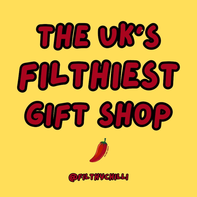 A yellow info graphic about the company Filthy Chilli. The info graphic is saying we are the UKs filthiest gift shop. Including the Filthy Chilli chilli pepper logo and the instagram tag of @filthychilli.