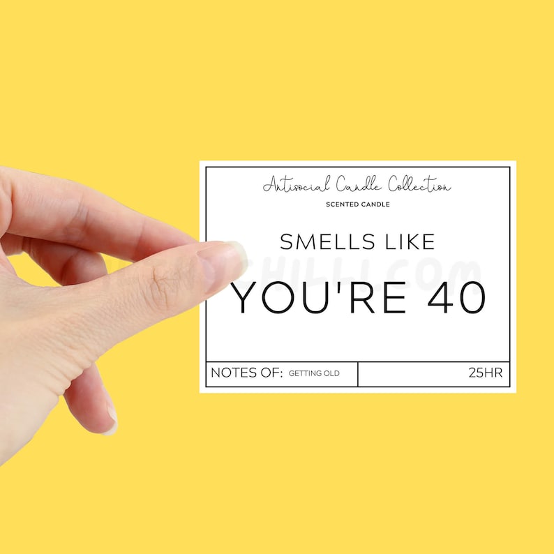 Funny Smells Like You Are 40 Candle Label to stick onto your own candle.