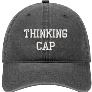 THINKING CAP - Embroidered Baseball Cap Adjustable Dad Hat