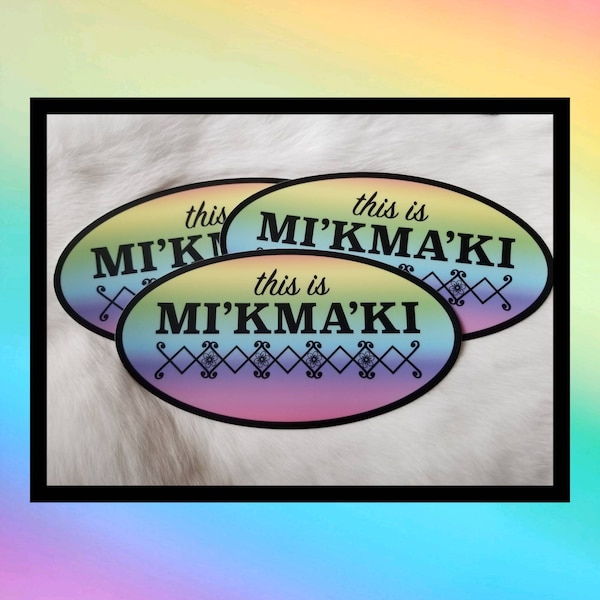 This is Mi'kma'ki Bumper Sticker Rainbow Mi'kmaq Stickers Weather Resistant Water Resistant Non Scratch Mi'kmaw Outdoor Car Large