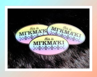 This is Mi'kma'ki Sticker Rainbow Mi'kmaq Stickers Weather Resistant Water Resistant Sturdy Non Scratch Mi'kmaw