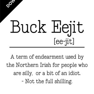 Buck Eejit Print / Eejit / Argot irlandés del norte / PDF / Cita de póster / Impresión de definición / Regalos irlandeses / Decoración de pub / Decoración de pub irlandés/