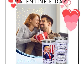 Best Husband Ever Trump Tumbler, Trump Hubby Coffee Tumbler, Boyfriend Valentines Day Gift for Him, Funny Gift for Him, Husband Anniversary