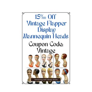 May include: An advertisement for vintage flapper display mannequin heads. The text reads "15% Off" and "Coupon Code: Vintage". The image shows a collection of mannequin heads with various hairstyles and outfits.
