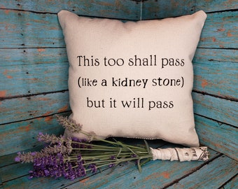 This Too Shall Pass like A Kidney Stone but It Will Pass - Etsy Israel This Too Shall Pass like A Kidney Stone but It Will Pass - Etsy Israel