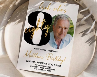Editable 80th Birthday Photo Invitation Look Whos Eighty Mens Gold Black Corjl Printable