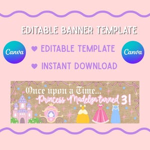 May include: An editable banner template featuring a light pink background with a purple wavy border. The banner displays the text Once upon a Time... Princess Madelyn turned 3! with illustrations of a pink castle, carriage, and three dresses.