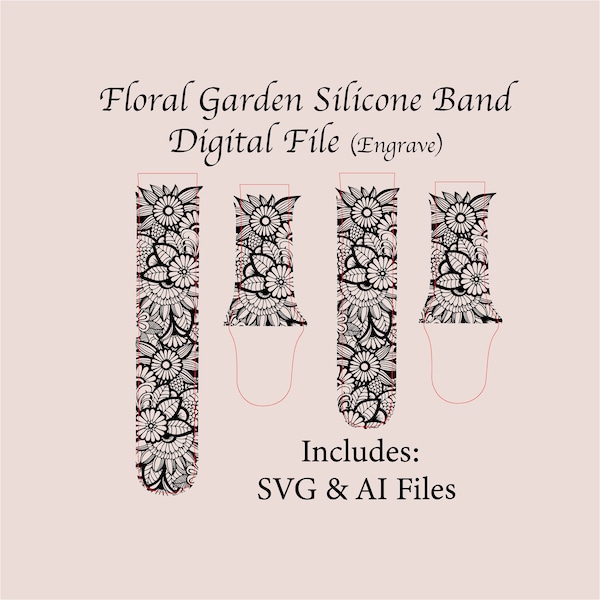 Hand-drawn Flower Garden Watchband File, SVG, Digital Cut File, Band Design, Laser Engraved, Watch Band, Unique, glowforge tested