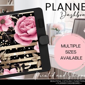 May include: Black planner dashboard with pink floral design and gold stripes. The text "PLANNER Dashboard" is at the top. The text "MULTIPLE SIZES AVAILABLE" is in a pink circle. The text "Printed and Shipped" is at the bottom.