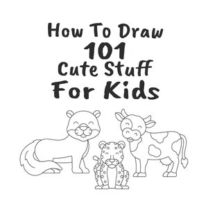 How To Draw 101 Cute Stuff For Kids