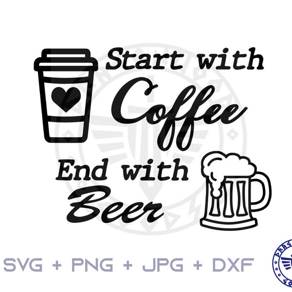 Start with Coffee end with Beer SVG PNG JPG - Digital Cricut Beer Sign, Clipart, Beer svg, Shirt Pattern, Digital Download, Dad, Grandpa