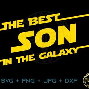 El mejor hijo de la galaxia SVG PNG JPG - Señal de juego de Cricut digital, Clipart, Hijo svg, Patrón de camisa, Descarga digital, Papá
