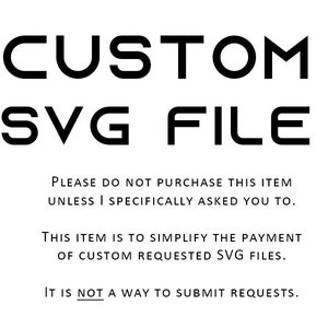 Archivo SVG personalizado (5 dólares). Por favor, no compre este anuncio a menos que le haya enviado el enlace.