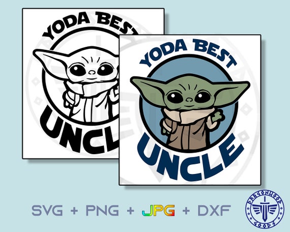 Yoda Best Uncle SVG PNG JPG Digital 