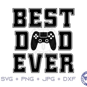 May include: Black and white graphic design with the text "Best Dad Ever" in a bold, blocky font. A video game controller is centered between the words "Dad" and "Ever".