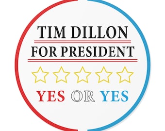 Tim Dillon for President Round Vinyl Sticker