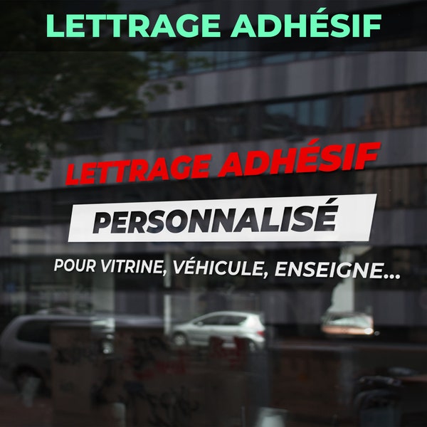 Sticker personnalisé, lettrage adhésif personnalisé, sticker vitrine, sticker véhicule, sticker enseigne, sticker support publicitaire