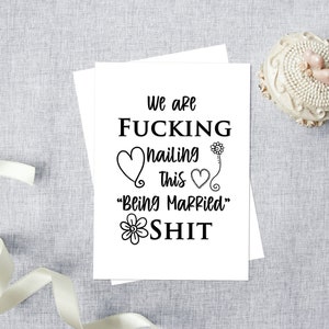Funny Anniversary Card- We Are F*cking Nailing This Being Married Sh*t- Card For Husband- Card For Wife