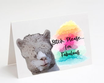 Funny Alpaca Card funny card funny greeting card Funny Birthday Card Thinking of you card Bitch Please I'm Fabulous Card for friend
