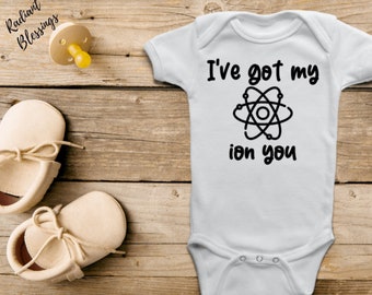 I've Got My Ion You - Baby Bib / Onesie® | Science Pun Bib / Onesie® | Science Joke Bib / Onesie® | Chemistry Bib / Onesie®