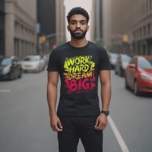 Work Hard Dream Big Tee - Motivational Style  ..digital PNG..