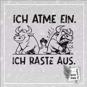 Könnte beinhalten: Schwarz-weiß digitale Datei mit zwei Cartoon-Bullen. Ein Bulle ist ruhig, der andere wütend. Text lautet "ICH ATME EIN. ICH RASTE AUS." Enthält SVG- und PNG-Dateiformate.