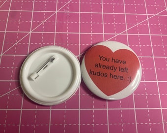 Left Kudos Here Button Badge Pin Fanfic