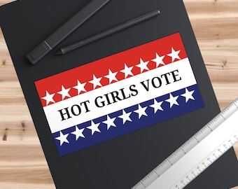 Hot Girls Vote Bumper Sticker Laptop Sticker Car Election Primary