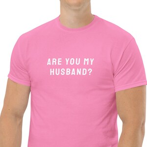 Are You My Husband? Men&#39;s Tshirt / Gift for Gay Man / Funny Gay / For Boyfriend / Gay Pride Shirt / LGBT Shirt / Queer Shirt