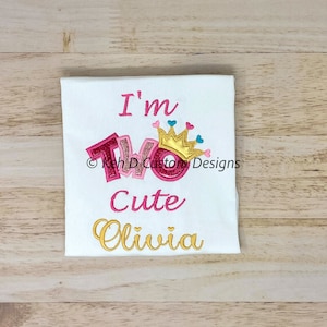 I&#39;m TWO Cute 2nd Birthday Shirt, Girls 2nd Birthday Shirt, Girls Personalized Birthday Shirt, I&#39;m TWO Cute Birthday Shirt, Embroidered Shirt