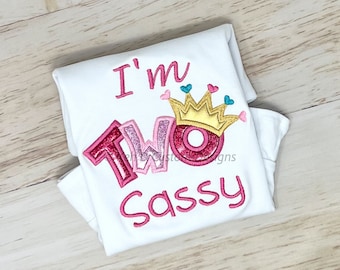 I'm TWO Sassy 2nd Birthday Shirt, Girls 2nd Birthday Shirt, Girls Personalized Birthday Shirt, Embroidered Birthday Shirt, TWO Sassy