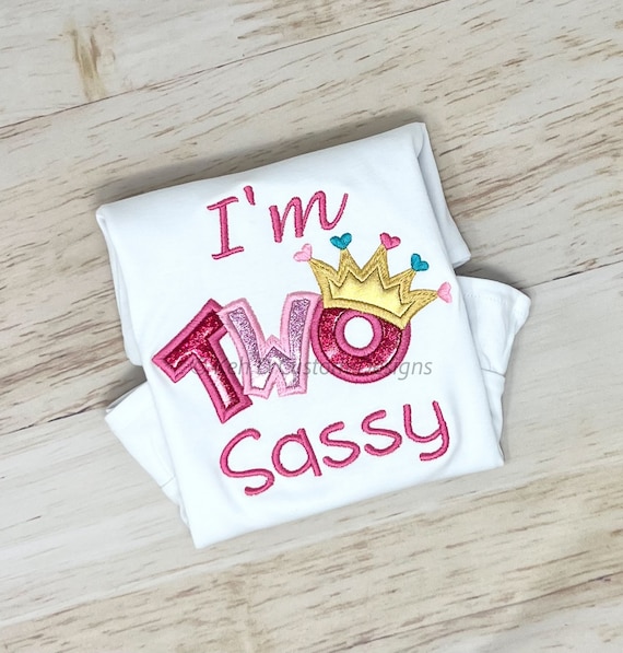I'm TWO Sassy 2nd Birthday Shirt, Girls 2nd Birthday Shirt, Girls Personalized Birthday Shirt, Embroidered Birthday Shirt, TWO Sassy