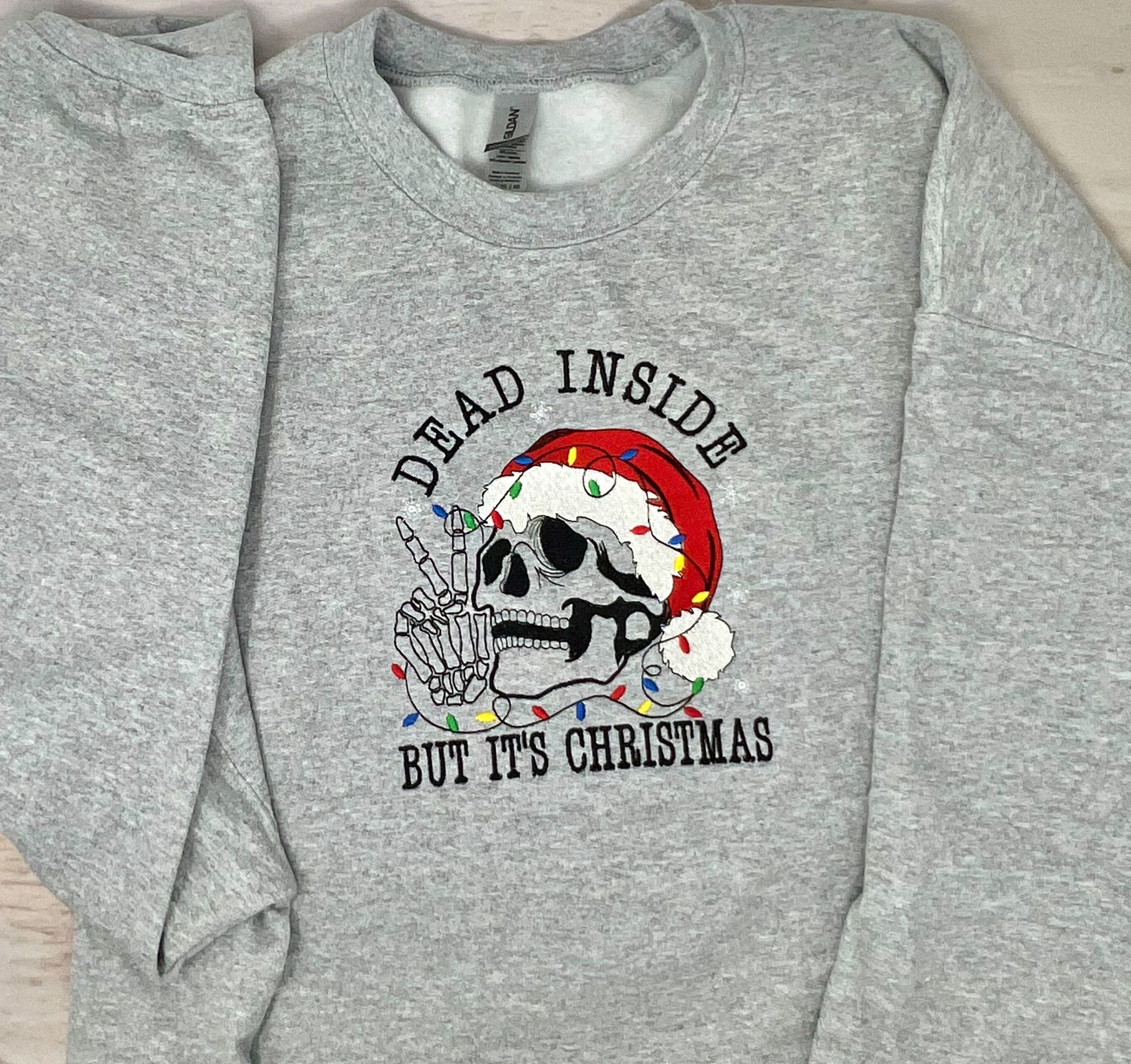 Dead Inside But It's Christmas Embroidered Adult Sweatshirt, Funny Adult Christmas Sweatshirt, Christmas Sweatshirt