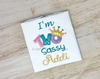 I'm TWO Sassy 2nd Birthday Shirt, Girls 2nd Birthday Shirt, Girls Personalized Birthday Shirt, Embroidered Birthday Shirt, TWO Sassy