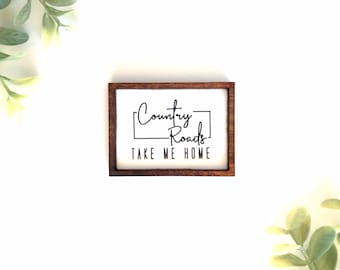Wood Framed Miniature Sign | Farmhouse Type | Tiered Tray Décor | Handmade in U.S.A. - Country Roads Take Me Home