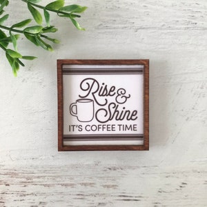 Wood Framed Miniature Sign | Farmhouse Type | Tiered Tray Décor | Handmade in U.S.A. - Rise & Shine It's Coffee Time