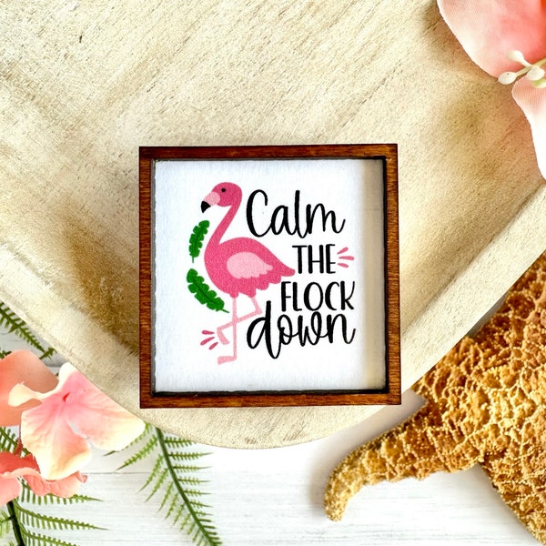 Wood Framed Miniature Sign | Farmhouse Type | Tiered Tray Décor | Handmade in U.S.A. - Calm The Flock Down
