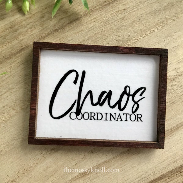 Wood Framed Miniature Sign | Farmhouse Type | Tiered Tray Décor | Handmade in U.S.A. - Chaos Coordinator
