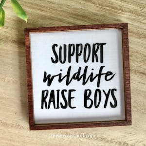 Wood Framed Miniature Sign | Farmhouse Type | Tiered Tray Décor | Handmade in U.S.A. - Support Wildlife Raise Boys