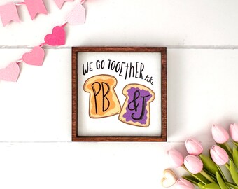 Wood Framed Miniature Sign | Tiered Tray Décor | Handmade in U.S.A. - We Go Together Like PB&J