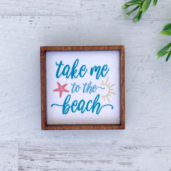 Wood Framed Miniature Sign | Farmhouse Type | Tiered Tray Décor | Handmade in U.S.A. - Take Me To The Beach