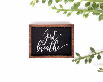 Just Breathe Wood Framed Miniature Sign | Choose Your Size | Ornament + Magnet Option | Tiered Tray Décor | Handmade in USA
