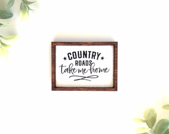 Wood Framed Miniature Sign | Farmhouse Type | Tiered Tray Décor | Handmade in U.S.A. - Country Roads Take Me Home