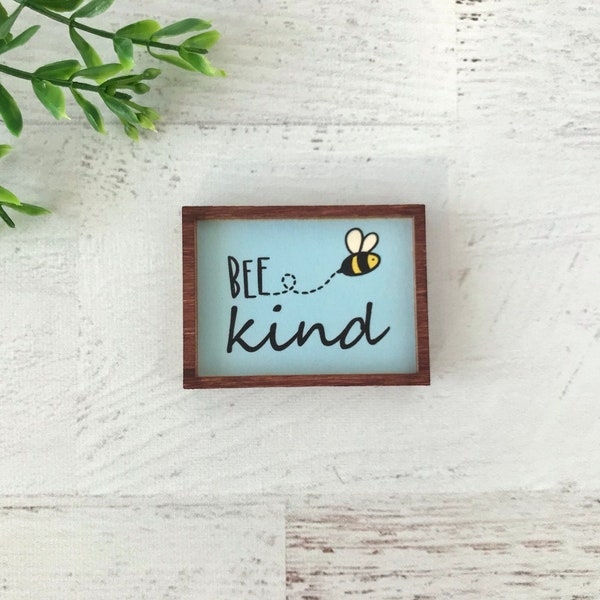 Wood Framed Miniature Sign | Farmhouse Type | Tiered Tray Décor | Handmade in U.S.A. - Bee Kind