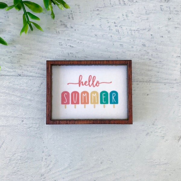 Wood Framed Miniature Sign | Farmhouse Type | Tiered Tray Décor | Handmade in U.S.A. - Hello Summer Popsicles