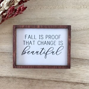 Wood Framed Miniature Sign | Tiered Tray Décor - Fall Is Proof That Change Is Beautiful