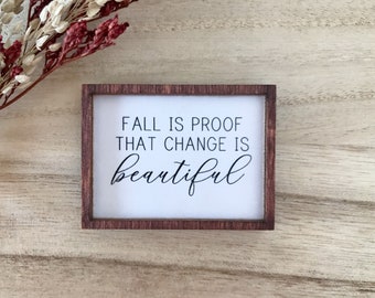 Wood Framed Miniature Sign | Tiered Tray Décor - Fall Is Proof That Change Is Beautiful