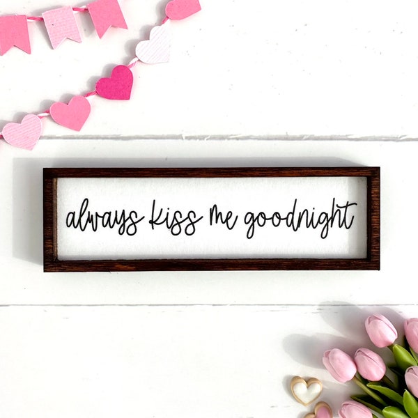 Wood Framed Miniature Porch Style Sign | Farmhouse Type | Tiered Tray Décor | Handmade in U.S.A. - Always Kiss Me Goodnight